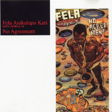 Fela Anikulapo Kuti* With Africa 70 ‎– No Agreement