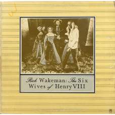 Rick Wakeman ‎ – The Six Wives Of Henry VIII Label: