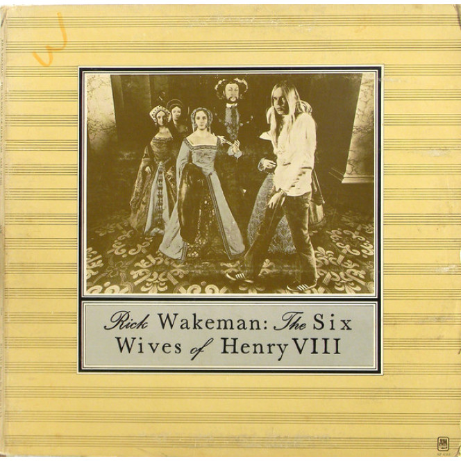 Rick Wakeman ‎– The Six Wives Of Henry VIII Label: