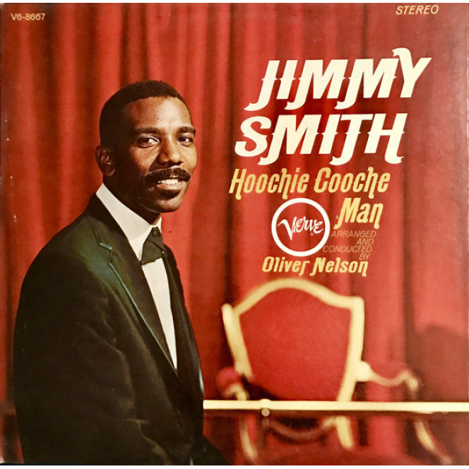 Jimmy Smith Arranged And Conducted By Oliver Nelson ‎ – Hoochie Cooche Man