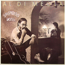 Al Di Meola ‎– Splendido Hotel