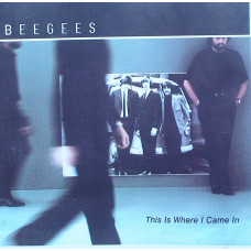 BEE GEES of 2001 - This Is Where I Came In