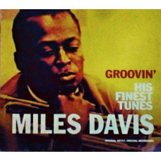 Miles Davis. GROOVIN His Finest Tunes