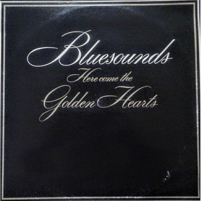 Bluesounds-Here Come the Golden Hearts. AAB 1983 (Finland)