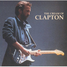 Eric Clapton The Cream Of Clapton is Audio CD. Collection. Audio disk