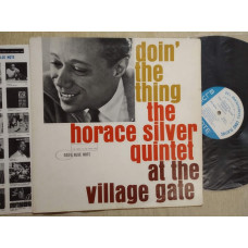 The Horace Silver Quintet - Doin the Thing at the Village Gate , 1961 - Blue Note-– BLP 4076 a2/b1 ,