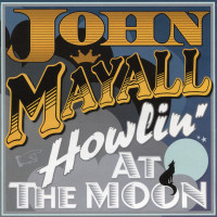 John Mayall-HOWLIN AT THE MOON