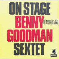 Benny Goodman Sextet ‎– On Stage With Benny Goodman & His Sextet Recorded Live In Copenhagen