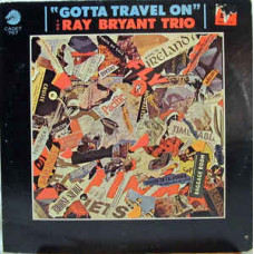 Ray Bryant Trio ‎– Gotta Travel On