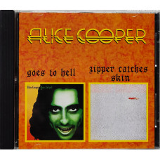 Alice Cooper - Goes to Hell/ Zipper Catches Skin (1976/1982)