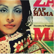 Zap Mama ‎– Ancestry In Progress