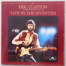 Eric Clapton ‎– Timepieces Vol. II - Live In The Seventies (фирменный)