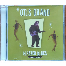 Otis Grand - Hipster Blues (2006)