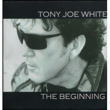 Tony Joe White- THE BEGINNING