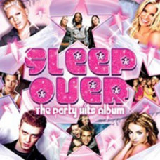 Sleepover - The Party Hits Album - Various (2 x CD Album) 2004