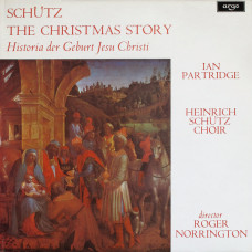 Schütz *, Ian Partridge · Heinrich Schütz Choir *, Roger Norrington - Historia Der Geburt Jesu Christi