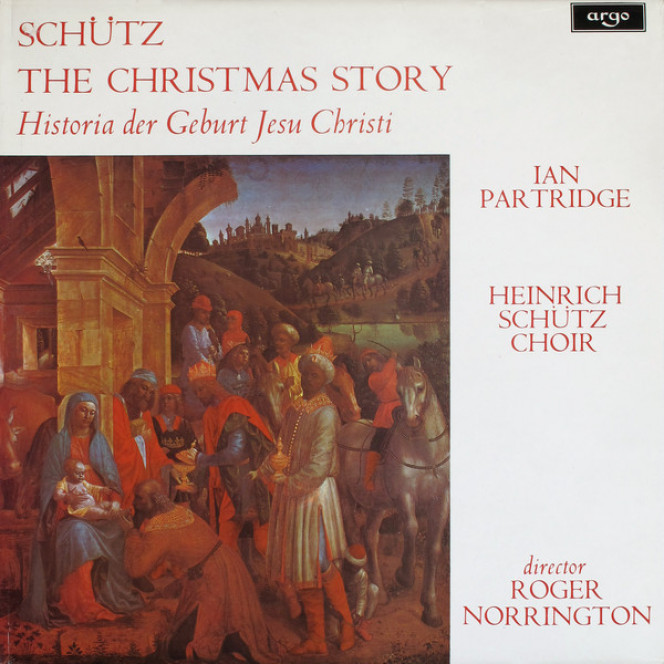 Schütz *, Ian Partridge · Heinrich Schütz Choir *, Roger Norrington - Historia Der Geburt Jesu Christi