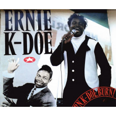 Ernie K-Doe - Burn, K-Doe, Burn!