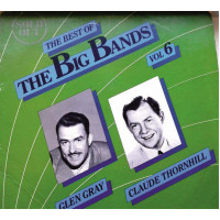 Glen Gray  Claude Thornhill - The Best Of The Big Bands Vol.6