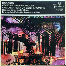 Rodrigo - Regino Sainz de la Maza : Manuel de Falla Orchestra : Halffter – Concierto De Aranjuez / F