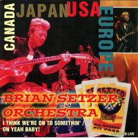 Brian Setzer Orchestra ‎– I Think Were On To Somethin / Oh Yeah Baby! 2 × CD