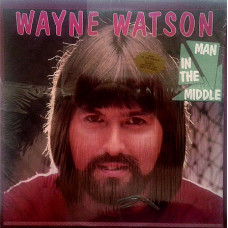 Wayne Watson - Man in the Middle Milk & Honey MH 1049 US exex 1984