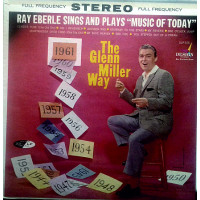 Ray Eberle - Ray Eberle Sings And Plays Music Of Today The Glenn Miller Way Desigh DCF 1004 US ex