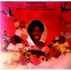 Barry White & Love Unlimited - The Best of Our Love (second record) CBS ULG 88520 Holland