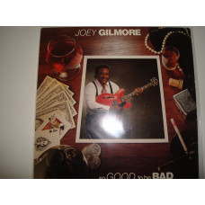 JOEY GILMORE-...So giid to be bad 1989 USA Rhythm & Blues