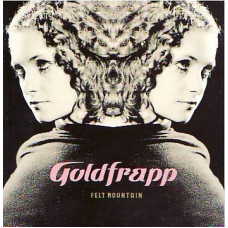 Goldfrapp ‎ – Felt Mountain 2000 (First studio album)