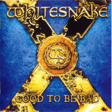 Whitesnake - GOOD TO BE BAD