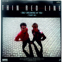 Thin Red Line - Only Dreaming Of You / Tempt Me