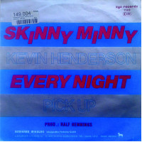 Kevin HendersonPick Up - Skinny Minny / Every Night