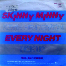 Kevin HendersonPick Up - Skinny Minny / Every Night