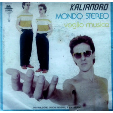 Kaliandro - Mondo Stereo / Voglio Musica