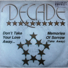 Decade - Dont Take Your Love Away