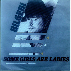 Bilgeri - Some Girls are Ladies