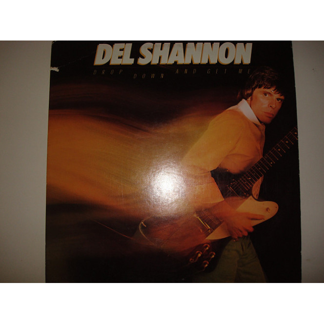 DEL SHANNON-Drop down and get me 1981 USA Rock & Roll, Vocal