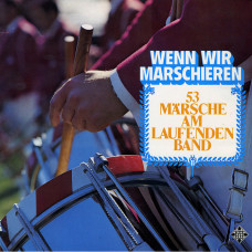 Various Various ‎ – Wenn Wir Marschieren - 53 Märsche Am Laufenden Band