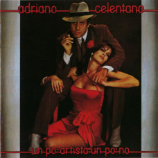 Adriano Celentano ‎– Un Po Artista Un Po No (Студийный альбом 1980 года) Новый!!!