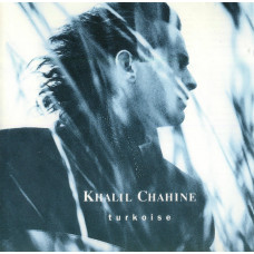 Chahine, Khalil ‎ – Turkoise (1992, USA)