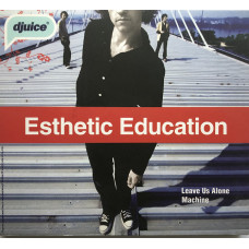 Esthetic Education ‎ – Leave Us Alone/Machine (2005, Ukraine)