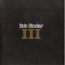 Bob Sinclar ‎ – the III 2003 (Third studio album) New!!!