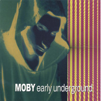 Moby ‎ – Early Underground (The second official collection / on March 10, 1993) New!!!