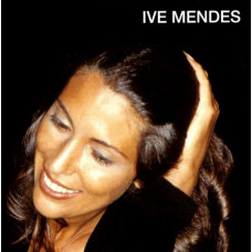 Ive Mendes ‎ – Ive Mendes 2005 (First studio album)