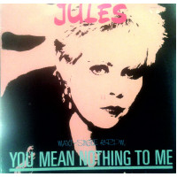 Jules - You Mean Nothing to Me