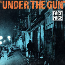 Face to Face - Under the Gun