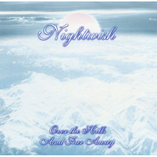 Nightwish ‎– Over The Hills And Far Away 2001 (Студийный мини-альбом) Новый !!!