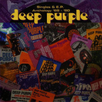 Deep Purple - SINGLES & E.P. ANTHOLOGY ’68-’80