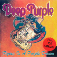 Deep Purple - DEEP PURPLE Featuring JOE SATRIANI: FLYING IN A PURPLE DREAM